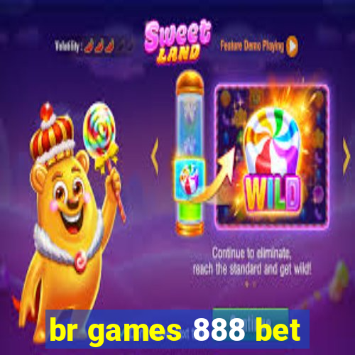 br games 888 bet